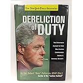 Dereliction of Duty: The Eyewitness Account of How President Bill Clinton Compromised America's Long-Term National Security