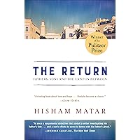The Return (Pulitzer Prize Winner): Fathers, Sons and the Land in Between