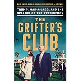 The Grifter's Club: Trump, Mar-a-Lago, and the Selling of the Presidency
