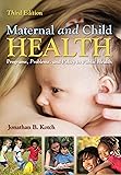 Maternal and Child Health: Programs, Problems, and
