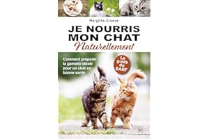 Je nourris mon chat naturellement - Le guide du Barf (French Edition)
