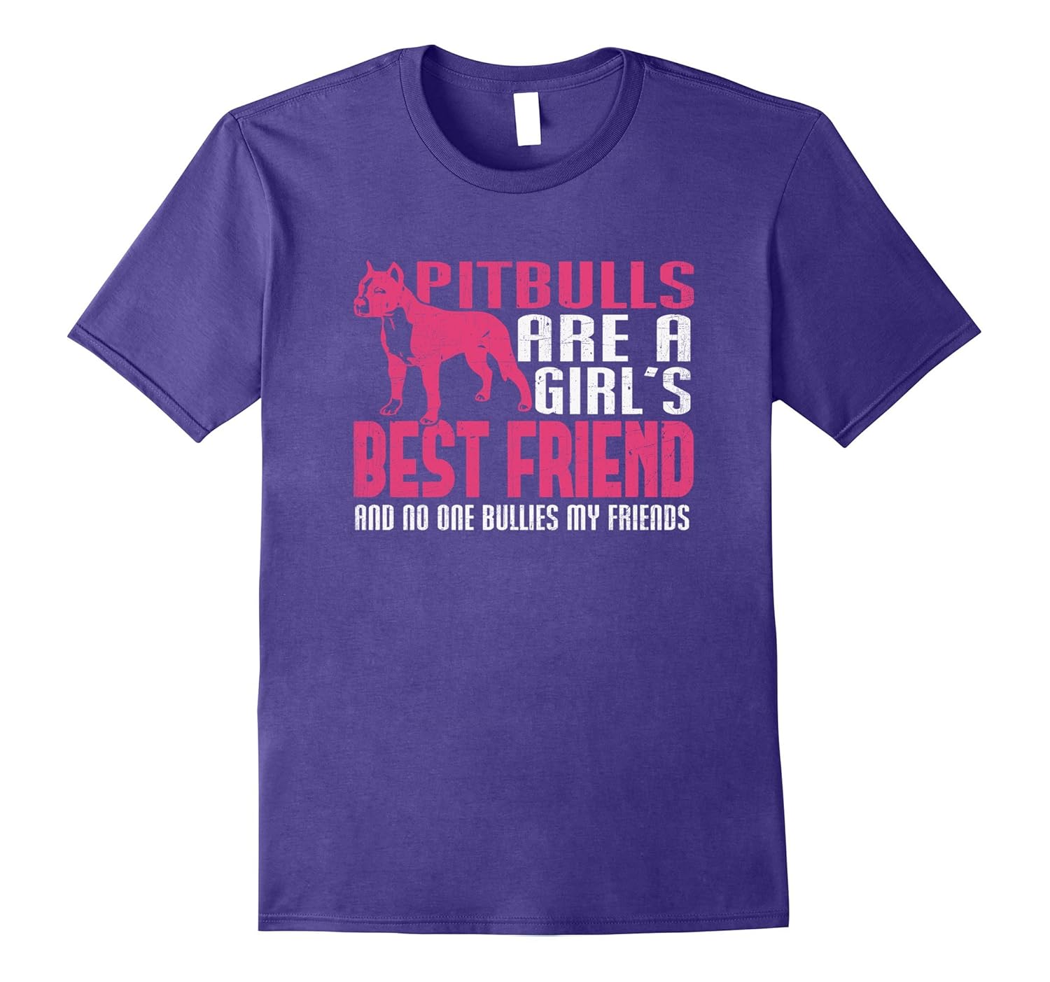 Pitbulls Are Girl's Best Friend No Bullies Dog Breed T Shirt-Rose