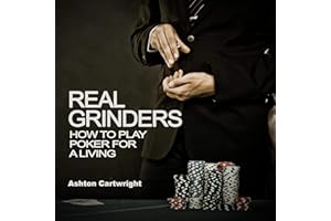 Real Grinders: How to Play Poker for a Living: Poker Books for Smart Players, Book 1