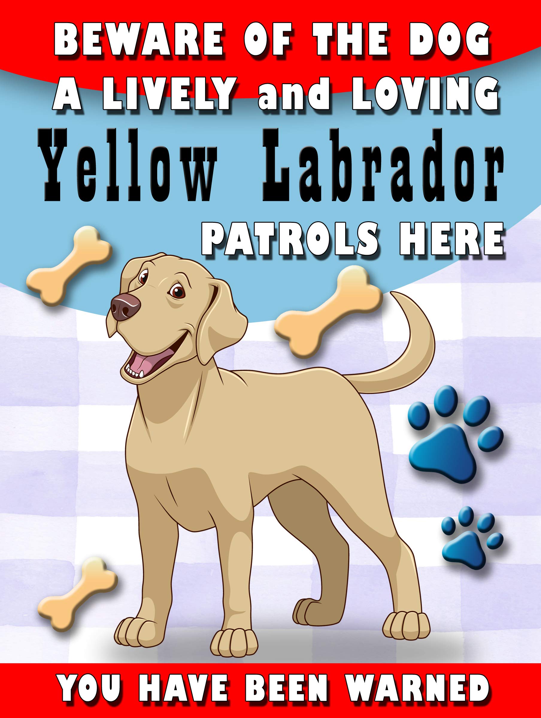 SHAWPRINT Beware Of The Dog Yellow Labrador Patrols Here Decorative Metal Sign/Plaque Pet Theme 200MM X 150MM (1938H1)