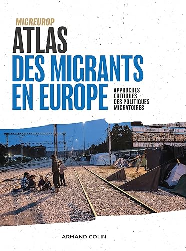 Download Atlas des migrants en Europe - 3e éd. - Approches critiques des politiques migratoires PDF