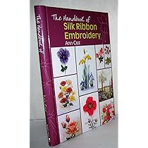 The Handbook of Silk Ribbon Embroidery: Cox, Ann