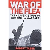 War of the Flea: The Classic Study of Guerrilla Warfare