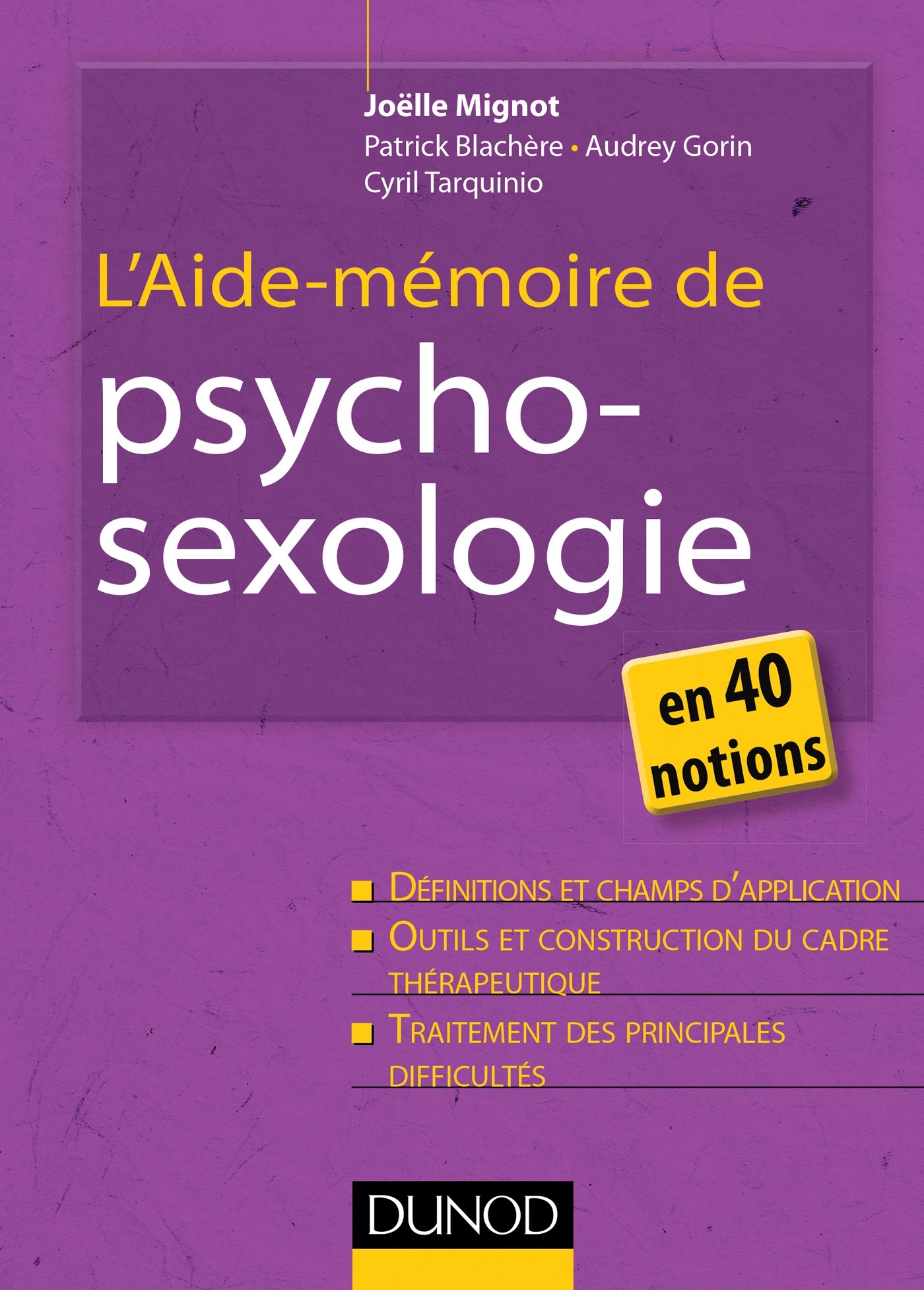 Amazon Fr L Aide Memoire De Psychosexologie En 40 Notions En 40 Notions Mignot Joelle Tarquinio Cyril Gorin Audrey Blachere Patrick Livres
