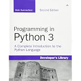 Programming in Python 3: A Complete Introduction to the Python Language (Developer's Library)