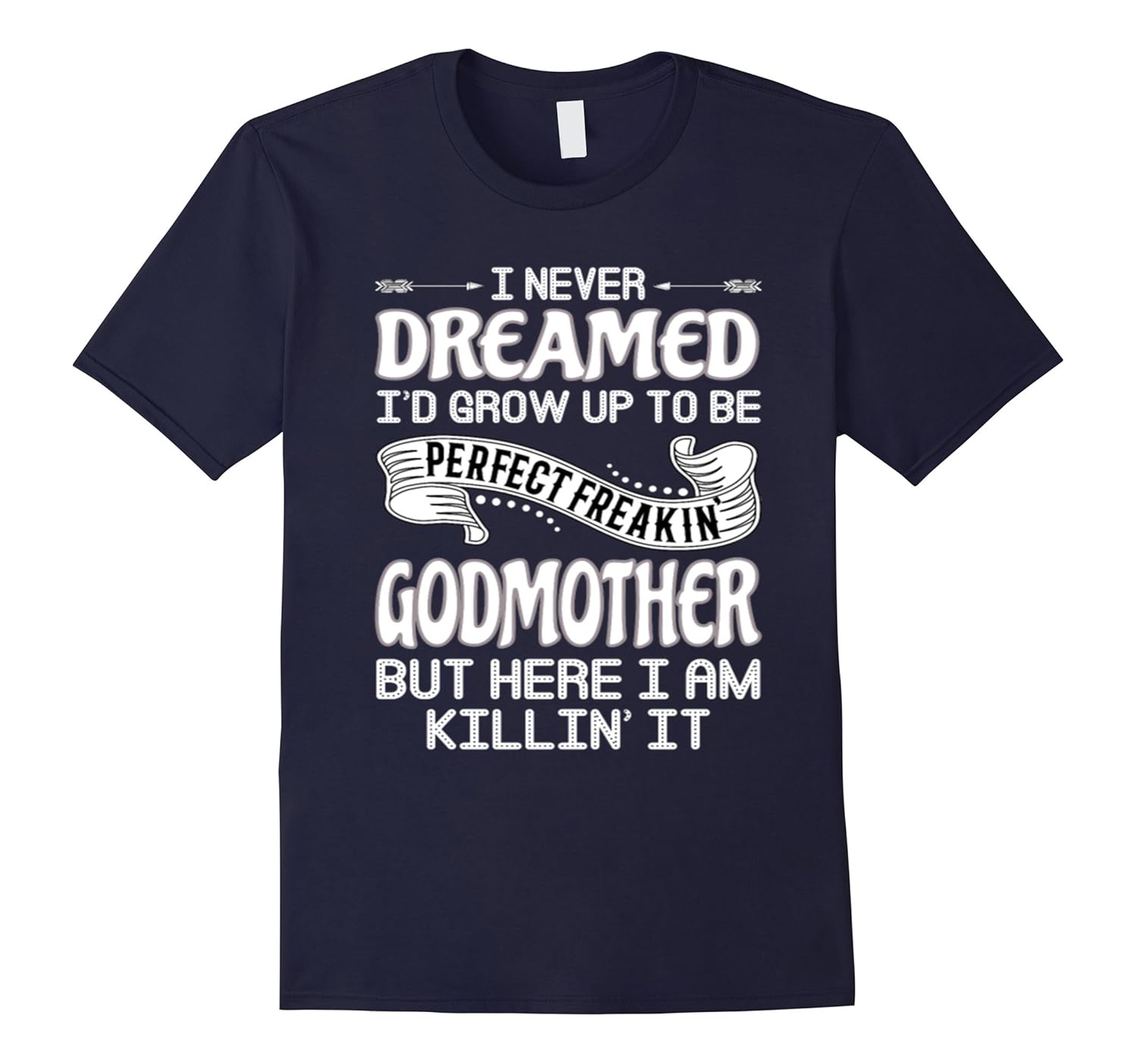Perfect Freakin' Godmother T-Shirt-ANZ