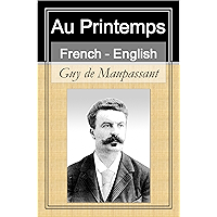 Au Printemps - In the Springtime [French English Bilingual Edition] - Paragraph by Paragraph Translation (French Edition… book cover