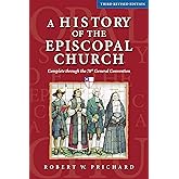 A History of the Episcopal Church - Third Revised Edition: Complete through the 78th General Convention