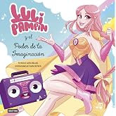 Luli Pamp&iacute;n y el poder de la imaginaci&oacute;n
