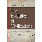 The Evolution of Civilizations: An Introduction to Historical Analysis