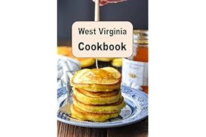West Virginia Cookbook: Delicious Recipes From the Mountain State