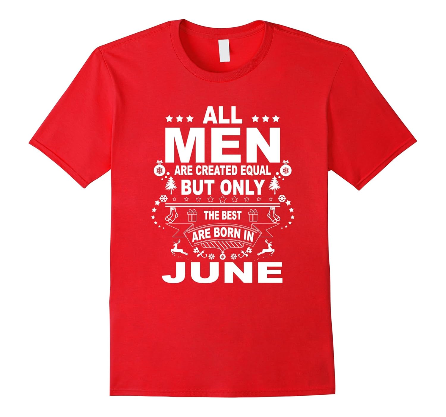 All men are created equal are born in June Christmas T-shirt-ANZ