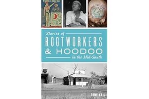 Stories of Rootworkers & Hoodoo in the Mid-South (American Heritage)