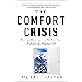 The Comfort Crisis: Embrace Discomfort To Reclaim Your Wild, Happy, Healthy Self