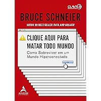 Clique Aqui Para Matar Todo Mundo: Como sobreviver em um mundo hiperconectado (Portuguese Edition) book cover