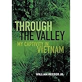 Through the Valley: My Captivity in Vietnam