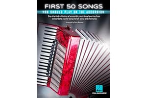First 50 Songs You Should Play on the Accordion | Easy Arrangements for Beginners and Intermediate Players | Includes Folk Songs, Show Tunes, and Popular Standards