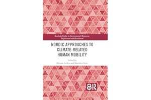 Nordic Approaches to Climate-Related Human Mobility (Routledge Studies in Environmental Migration, Displacement and Resettlem