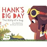 Hank's Big Day: The Story of a Bug