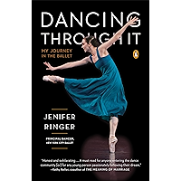 Dancing Through It: My Journey in the Ballet book cover Dancing Through It: My Journey in the Ballet book cover