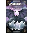 Dreamweavers, LLC: "Where Your Dreams Are Our Reality"
