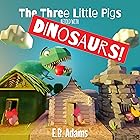 The Three Little Pigs Retold With DINOSAURS! (Dinosaur Fairy Tales)