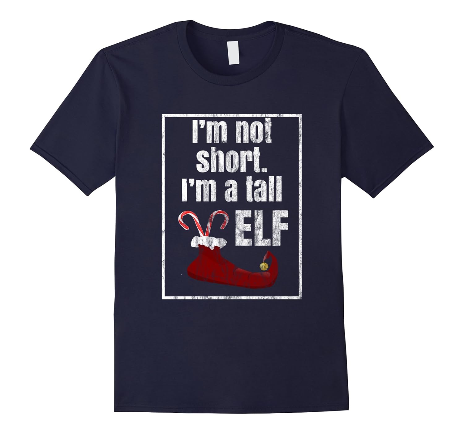 DISTRESSED I'm Not Short Im A Tall Elf Funny xmas Shirt Gift-ANZ