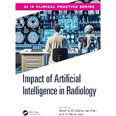 The Impact of Artificial Intelligence in Radiology (AI in Clinical Practice)