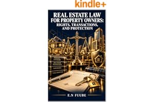 REAL ESTATE LAW FOR PROPERTY OWNERS: RIGHTS, TRANSACTIONS, AND PROTECTION book cover by E. N FUUBE