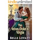 The Velvet Duke’s Virgin: A Steamy Historical Regency Romance Novel (Duke Hunt Book 3)