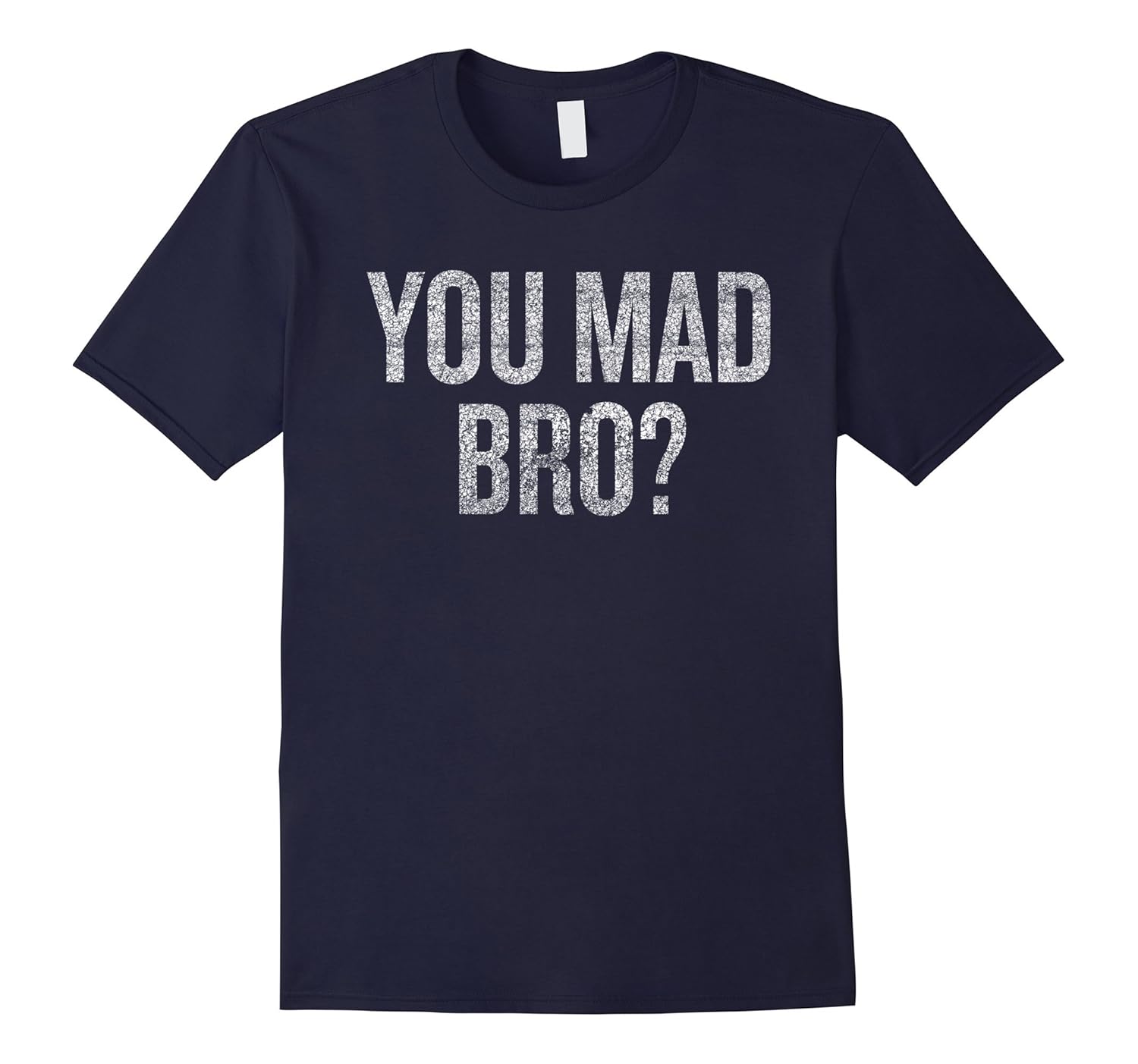 You Mad Bro? T-shirt-Rose