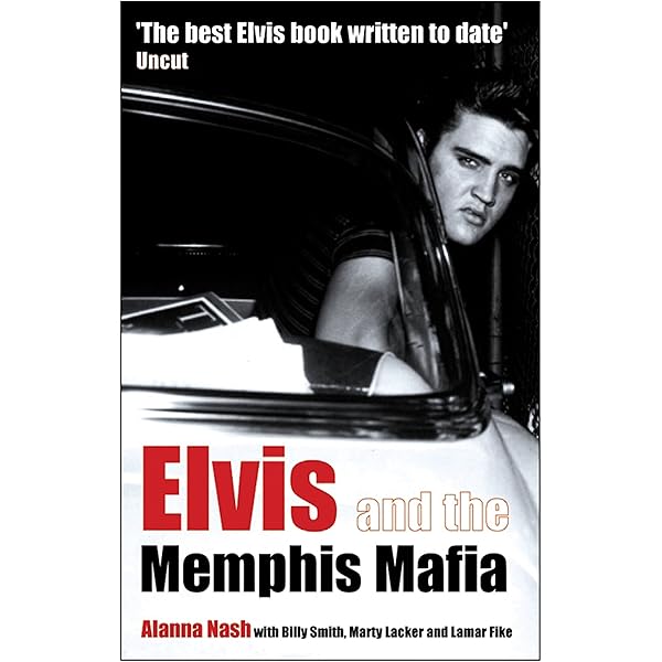 Elvis Aaron Presley: Revelations from the Memphis Mafia: Nash