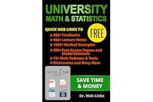 University Math and Statistics: Quick Web Links to FREE 260+ Textbooks, 800+ Lecture notes, 1000+ Worked examples, past exams