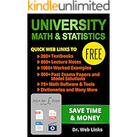 University Math and Statistics: Quick Web Links to FREE 260+ Textbooks, 800+ Lecture notes, 1000+ Worked examples, past exams papers with solutions, Dictionaries,Software and tools, and Many more...