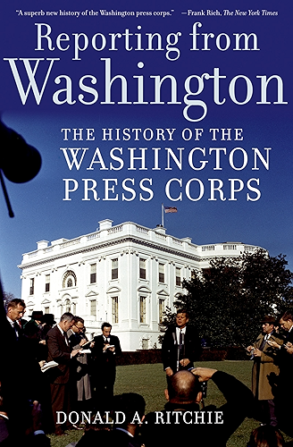 Download Reporting from Washington: The History of the Washington Press Corps (English Edition) PDF