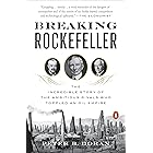 Breaking Rockefeller: The Incredible Story of the Ambitious Rivals Who Toppled an Oil Empire