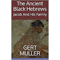 The Ancient Black Hebrews: Jacob And His Family book cover The Ancient Black Hebrews: Jacob And His Family book cover