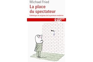 La place du spectateur. . Esthétique et origines de la peinture moderne (French Edition)