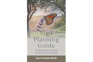 Vigil Planning Guide: Creating Sacred Space in Life's Final Chapter (Bridges to Eternity: The Compassionate Death Doula Path 