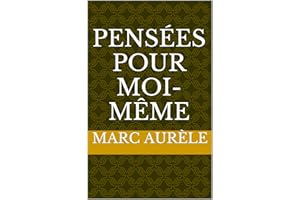 Pensées pour moi-même (French Edition)