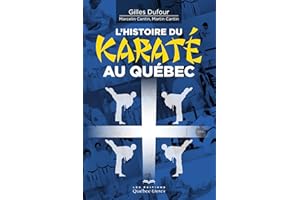 L'histoire du karaté au Québec (SPORTS) (French Edition)