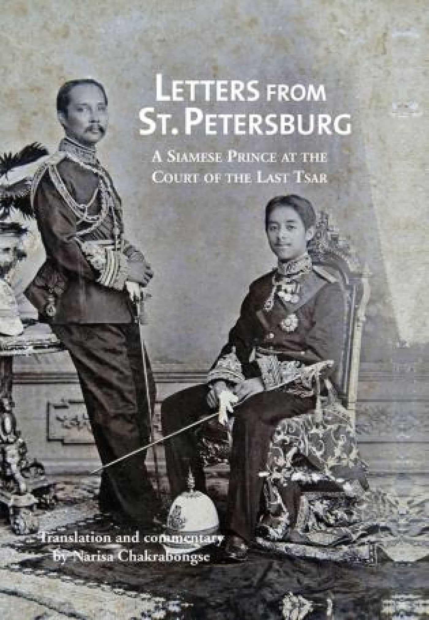 Letters from St. Petersburg: A Siamese Prince at the Court of the Last Tsar