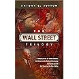 The Wall Street Trilogy: A History