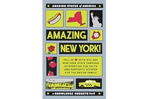 Amazing New York!: Fall in Love with NYC and New York State through Interesting Fun Facts and Fantastic Stories for the Entir