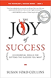 The Joy of Success: 10 Essential Skills for Getting the Success You Want