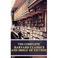The Complete Harvard Classics and Shelf of Fiction book cover The Complete Harvard Classics and Shelf of Fiction book cover